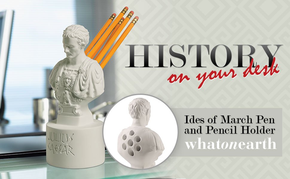 Julius Caesar Desk Accessory What on Earth Ides of March Pen and Pencil Holder 